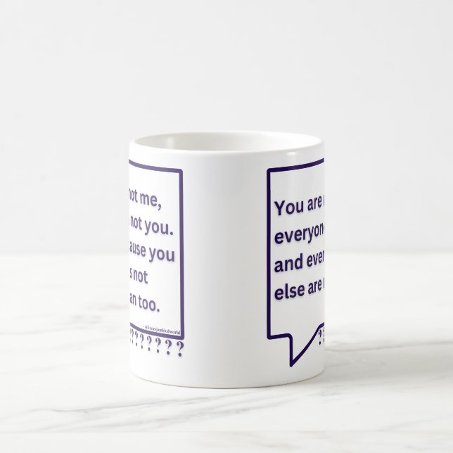 Mug with thought poem quote 'You are not me'. (Center)