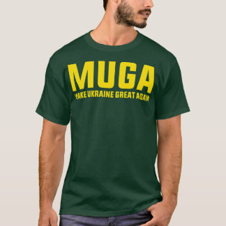 MUGA Make Ukraine Great Again Support Funny Saying T-Shirt