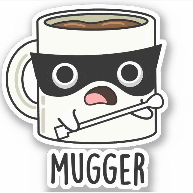 Mugger Funny Mug Puns  (Front)