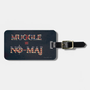 MUGGLE™ = NO-MAJ™ LUGGAGE TAG