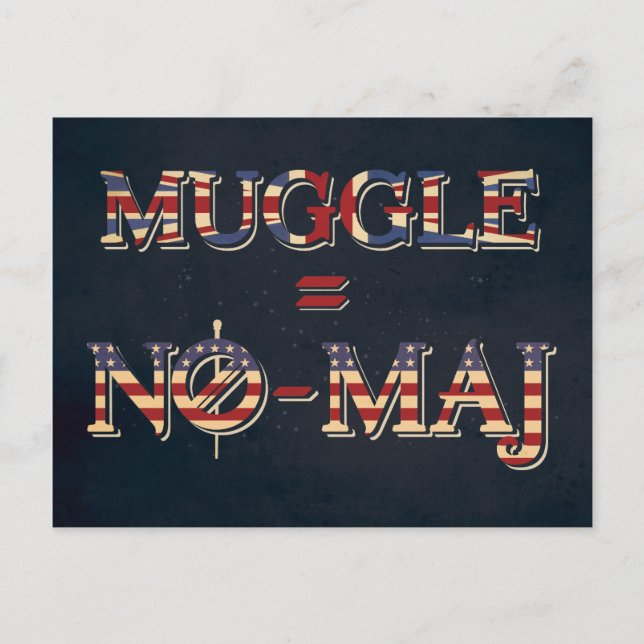 MUGGLE™ = NO-MAJ™ POSTCARD (Front)