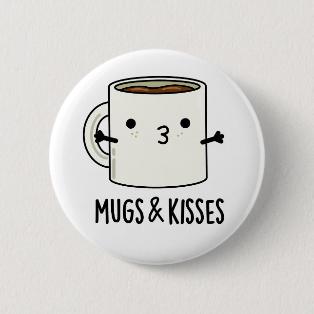 Mugs And Kisses Funny Mug Pun 6 Cm Round Badge (Front)