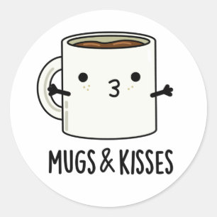 Mugs And Kisses Funny Mug Pun  Classic Round Sticker