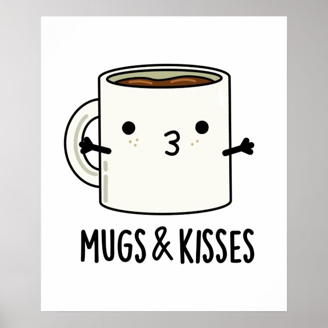 Mugs And Kisses Funny Mug Pun  Poster (Front)