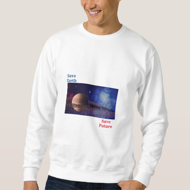 Mugs & Cups save earth Sweatshirt (Front)