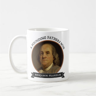 Mugs of the Founding Fathers: Ben Franklin