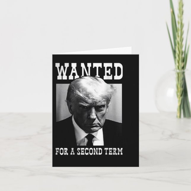 Mugshot Wanted For Second Term 2024 (on Back)  Card (Front)