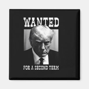 Mugshot Wanted For Second Term 2024 (on Back)  Magnet
