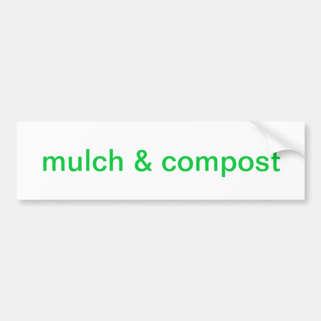 mulch & compost bumper sticker (Front)