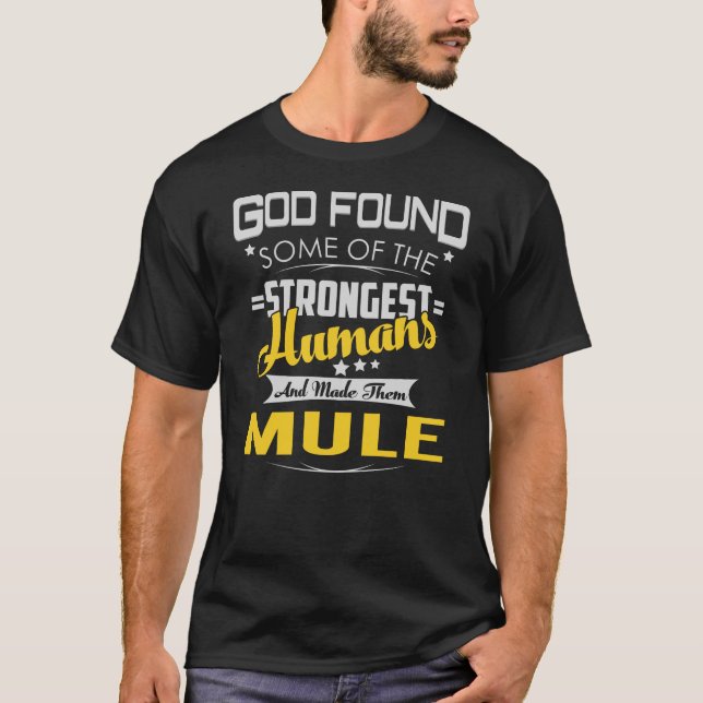 MULE Strongest God Found T-Shirt (Front)