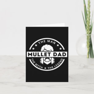Mullet Father Saying The Man The Myth The Legend Card