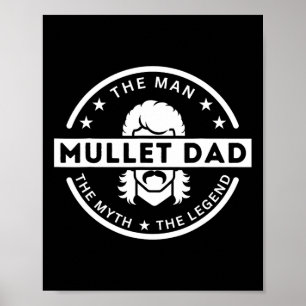 Mullet Father Saying The Man The Myth The Legend Poster