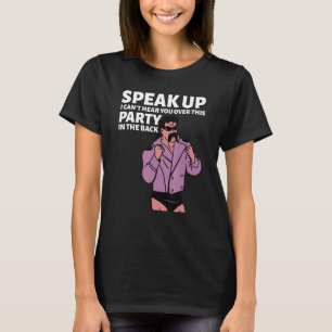 Mullet Speak Up I Can't Hear You Over This Party I T-Shirt