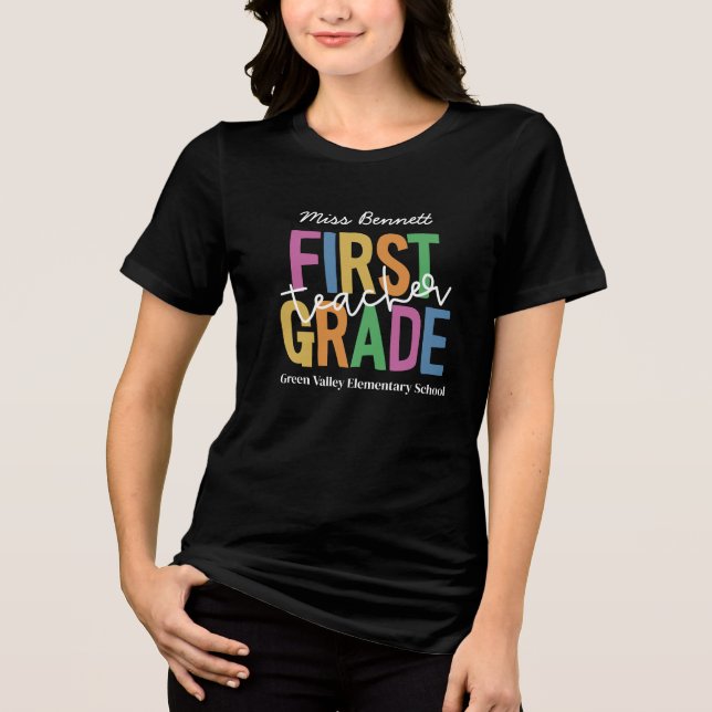 Multi Colour First Grade Teacher Add Name Tri-Blend Shirt (Front)