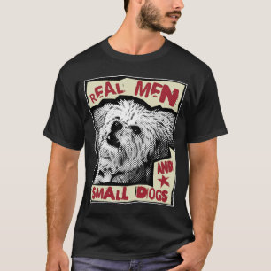 Multi-Poo: Real Men and Small Dogs T-Shirt