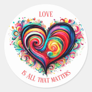 Multicolor heart - Love is all that matters - Classic Round Sticker
