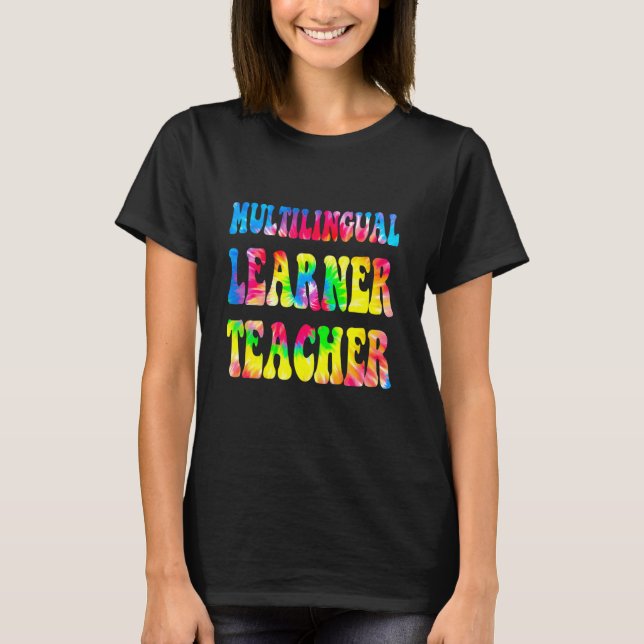 Multilingual Learner Teacher Tie Dye Groovy Multil T-Shirt (Front)