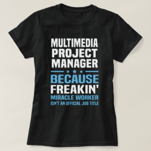 Multimedia Project Manager T-Shirt