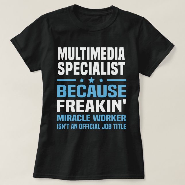 Multimedia Specialist T-Shirt (Design Front)