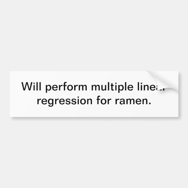 Multiple Linear Regression for ramen Bumper Sticker (Front)