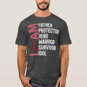 Multiple Myeloma Awareness I Am Father Hero Warrio T-Shirt