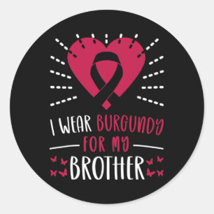 Multiple Myeloma Awareness I Wear Burgundy For My Classic Round Sticker