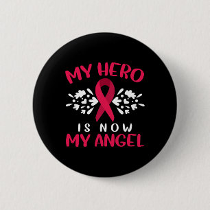 Multiple Myeloma Awareness My Hero Is Now My Angel 6 Cm Round Badge