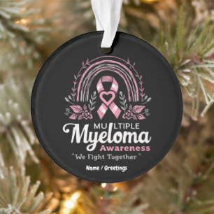 Multiple Myeloma Awareness We Fight Together Ornament
