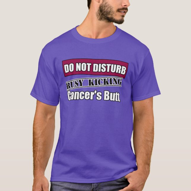 Multiple Myeloma Do Not Disturb Kicking Butt T-Shirt (Front)