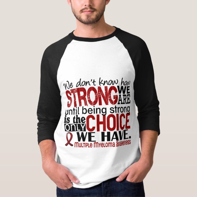 Multiple Myeloma How Strong We Are T-Shirt (Front)