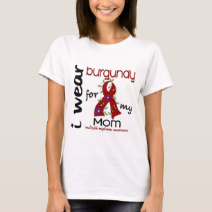 Multiple Myeloma I WEAR BURGUNDY FOR MY MOM 43 T-Shirt