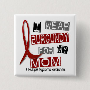 MULTIPLE MYELOMA I Wear Burgundy For My Mum 37 15 Cm Square Badge