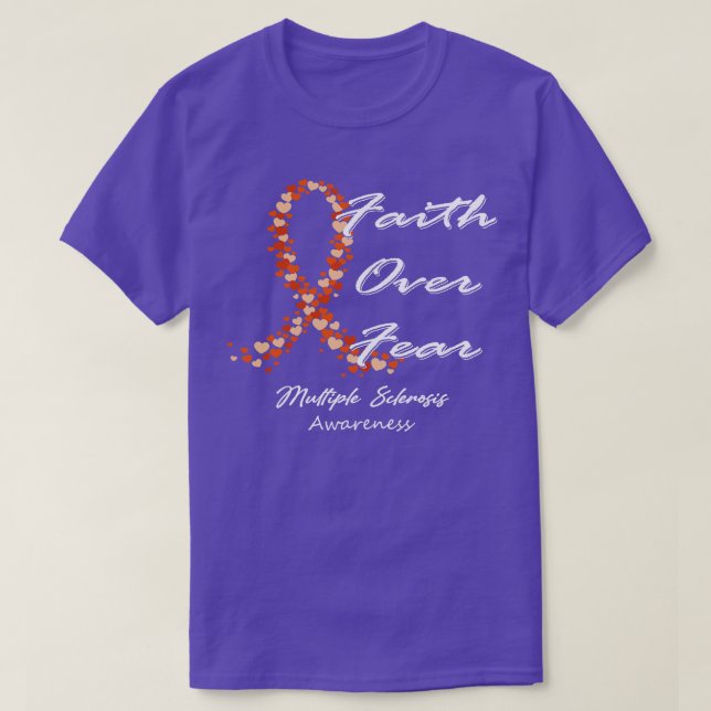 Multiple Sclerosis Awareness Faith Over Fear In Th T-Shirt (Design Front)