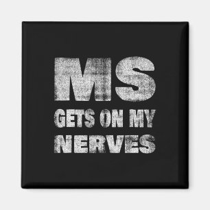Multiple Sclerosis Awareness Gets On My Nerves  Magnet