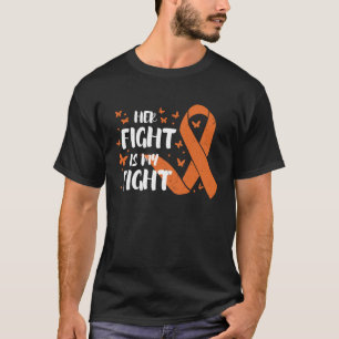 Multiple Sclerosis Awareness Her Fight Is My Fight T-Shirt