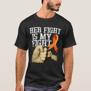 Multiple Sclerosis Awareness Her Fight Is My Fight T-Shirt