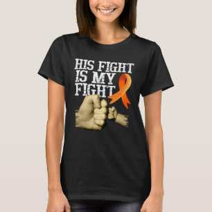 Multiple Sclerosis Awareness His Fight Is My Fight T-Shirt