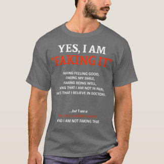 Multiple Sclerosis Awareness I Am Faking It In Thi T-Shirt