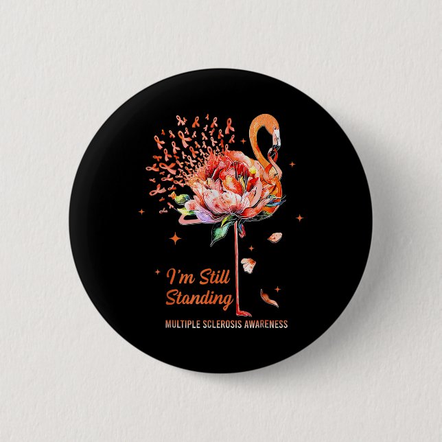 Multiple Sclerosis Awareness, I’m Still Standing M 6 Cm Round Badge (Front)