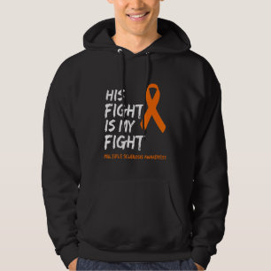 Multiple Sclerosis Awareness Ms His Fight Is My Fi Hoodie