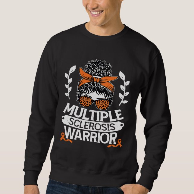 Multiple Sclerosis Awareness MS Warrior Messy Bun  Sweatshirt (Front)