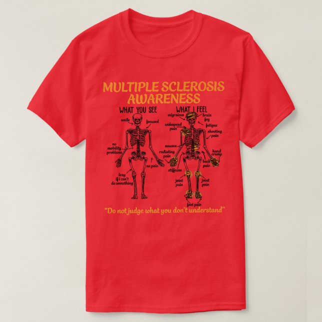 Multiple Sclerosis Awareness Skeleton What You See T-Shirt (Design Front)