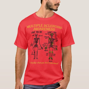 Multiple Sclerosis Awareness Skeleton What You See T-Shirt