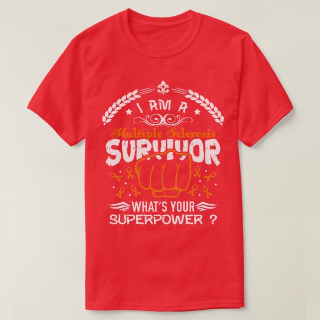 Multiple Sclerosis Awareness Survivor Whats Your S T-Shirt (Design Front)