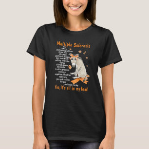 Multiple Sclerosis Awareness Yes Its All In My Hea T-Shirt