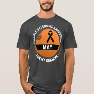Multiple Sclerosis Grandma For my Grandma Multiple T-Shirt
