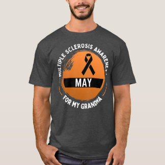Multiple Sclerosis Grandma For my Grandma Multiple T-Shirt