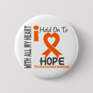 Multiple Sclerosis I Hold On To Hope 6 Cm Round Badge