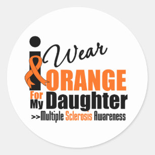 Multiple Sclerosis I Wear Orange For My Daughter Classic Round Sticker
