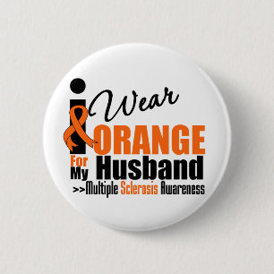 Multiple Sclerosis I Wear Orange For My Husband 6 Cm Round Badge